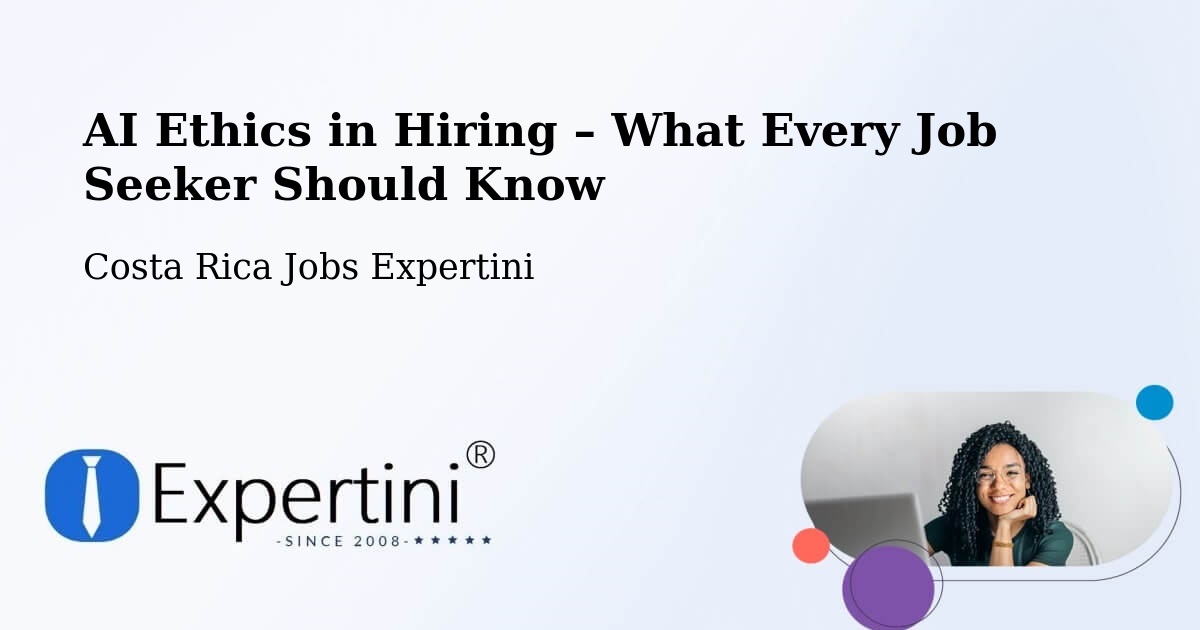 AI Ethics in Recruitment & Hiring – Nandayure - Nandayure, Costa Rica Jobs Expertini